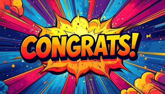 CONGRATS!" text with starburst, vibrant colorful background, like a comic book style explosion with confetti