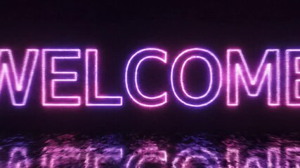 Neon Welcome Sign with Reflection and Glitch Effect on Dark Background.