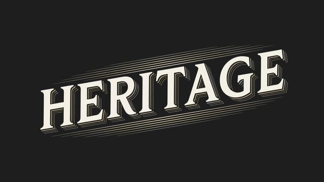 Stylized graphic illustration of the word 'HERITAGE' in bold, three-dimensional lettering with a striking shadow, representing enduring legacy and historical depth