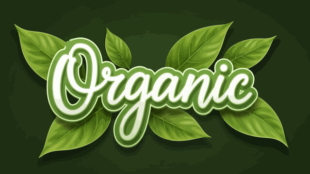Creative handwritten 'Organic' lettering with a 3D effect on a lush background of fresh green leaves, representing natural and healthy living