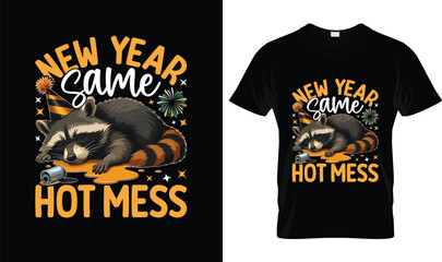 Obraz premium New Year Same Hot Mess Raccoon T-Shirt