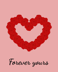 simple postcard for Valentine's Day with the inscription Forever yours, Card with red roses and heart frame