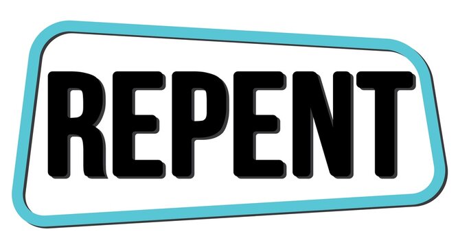 REPENT text on blue-black trapeze stamp sign.