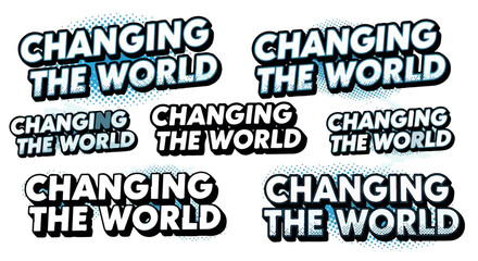 Changing the world text with halftone effect