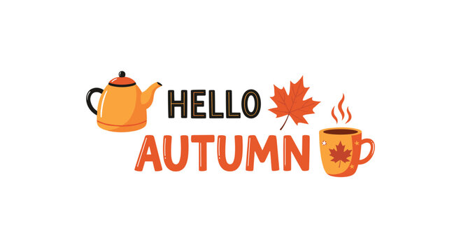 Cozy hello autumn greeting with a warm teapot a steaming mug and a colorful maple leaf for a seasonal welcoming design.