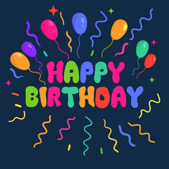 Colorful happy birthday illustration with balloons and confetti perfect for greeting cards, party invitations, posters and celebration design.