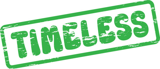 Green Timeless Word with Classic Distressed Grungy Texture Inside a Rectangular Frame