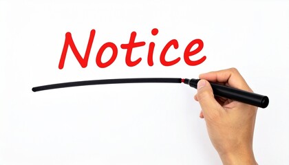 Hand writes “Notice” in red ink—ritual of urgent clarity and marked attention, where black underline and white space choreograph the emotional architecture of announcement, disruption, and visual comm
