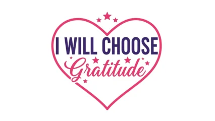 Fotobehang Positive Typography Inspirational quote typography 'I Will Choose Gratitude' inside a decorative pink heart with stars. A motivational vector graphic for a positive mindset  © Ahmad