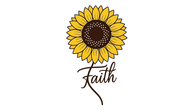 Beautiful Sunflower with the Word Faith Written Below it