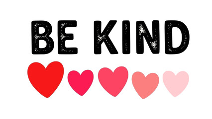 Inspirational 'Be Kind' message with a row of gradient red and pink hearts. A positive typography design promoting love and compassion