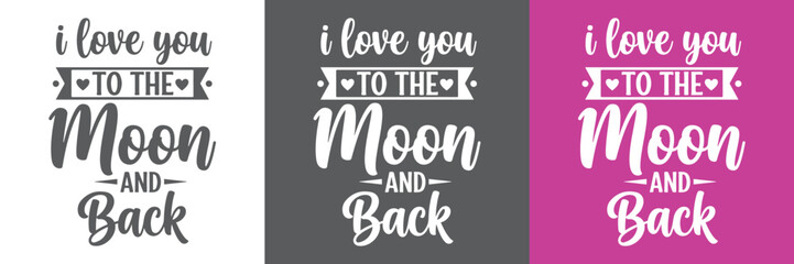 This heartwarming "I love you to the moon and back" vector illustration features elegant script lettering and subtle heart accents, perfectly conveying profound love and devotion.