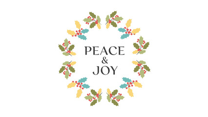 Festive wreath with holly and berries surrounding the words Peace & Joy.