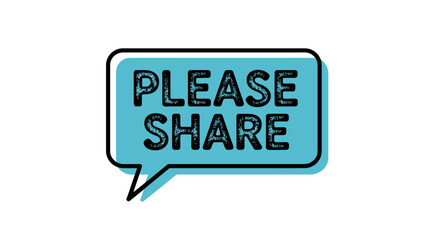 Engaging Please Share Message in Speech Bubble for Social Media Promotion and Online Engagement Boosts with Eye Catching Design