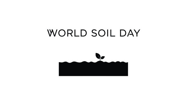 Minimalist black and white graphic design celebrating world soil day with a small sprout growing from the earth isolated on white background