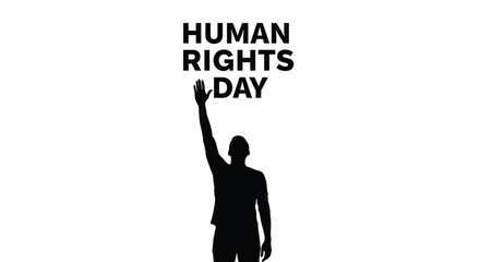 Silhouette of a person raising their hand with text human rights day isolated on white background concept for global awareness and freedom
