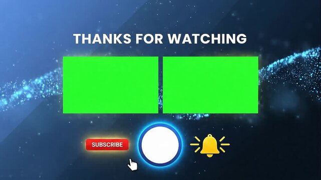 Animated thanks for watching end screen with two green screen video placeholders, a subscribe button, and a notification bell for content creators