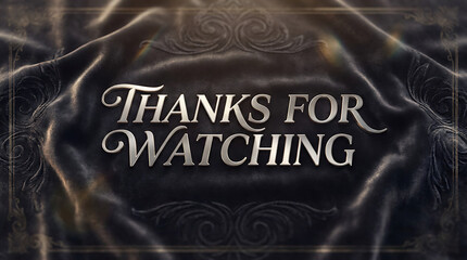 Elegant Thanks for Watching text on a dark textured background with subtle light effects.