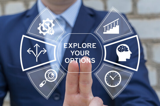 Business person using virtual touch screen presses the words EXPLORE YOUR OPTIONS. Explore Your Options Business Choice Concept. - Powered by Adobe