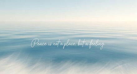 Ocean serenity with inspirational quote about inner peace and feeling.
