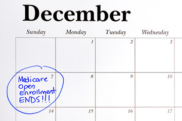 December 7th circled on a calendar and Medicare open enrollment ends handwritten in blue marker
