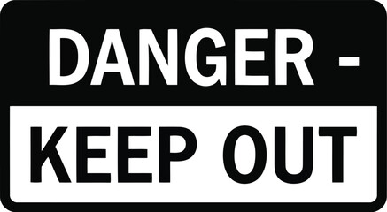 Fototapeta premium Danger keep out sign warning symbol caution access restricted prohibited forbidden zone private property entry vector
