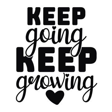 keep going keep growing