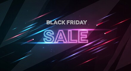 Black friday sale neon sign with glowing lights and dynamic streaks