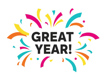 Great Year Celebration with Colorful Confetti and Festive Design.