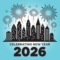 Black silhouette cityscape with fireworks celebrating the year 2026 skyline buildings