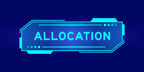 Futuristic hud banner that have word allocation on user interface screen on blue background