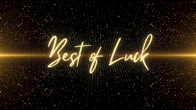 Elegant best of luck wishes with golden glowing particles on black background