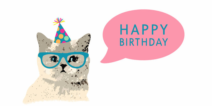 Cute cat wearing party hat and glasses wishing happy birthday in speech bubble