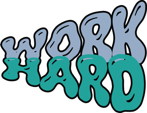Work hard graffiti illustration motivational message vector design element