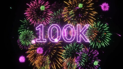 100K Milestone Neon Achievement Text Erupting in Celebration Fireworks