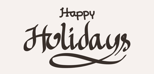Happy Holidays. Vector brush calligraphy, Happy Holidays greeting banner