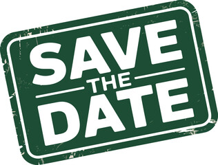 A distressed green rectangular stamp with SAVE THE DATE text announces an important upcoming event or occasion