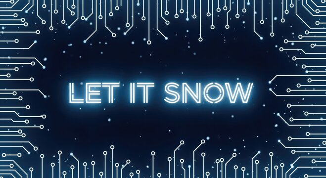LET IT SNOW Digital Winter Holiday Greeting with Circuit Board Background and Glowing Text
