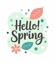 Hello Spring Lettering with Floral Elements and Pastel Botanical Shapes