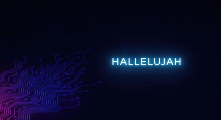 HALLELUJAH - Glowing Neon Text with Digital Circuit Board Background, Spiritual Technology Concept