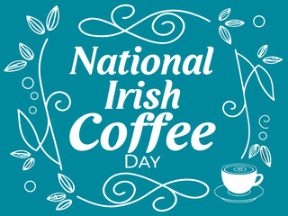 Celebration of National Irish Coffee Day with Decorative Floral Elements and a Coffee Cup Illustration