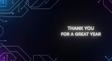 THANK YOU FOR A GREAT YEAR - Digital Circuit Board Background with Glowing Text for Appreciation and Celebration