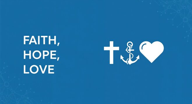 Faith Hope Love text with Christian cross, anchor, and heart symbols on a blue background representing spiritual concepts and virtues