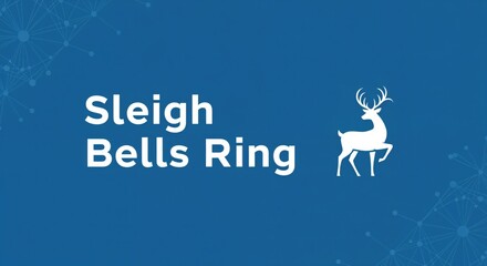 Sleigh Bells Ring Christmas Holiday Season Festive Deer Reindeer Winter Celebration Blue Background Graphic