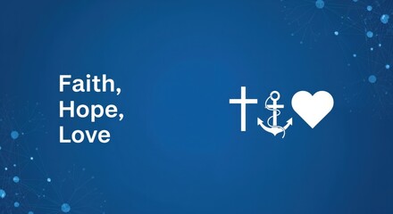 Naklejka premium Faith, Hope, Love - Christian virtues represented by cross, anchor, and heart symbols on a blue background with network dots