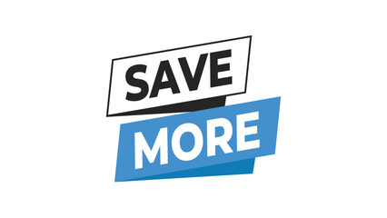 Save more text on a modern, dynamic, overlapping banner design, symbolizing discounts, special offers, and financial advantages. Vector