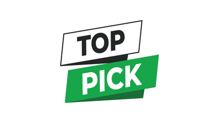 Top pick graphic banner, a modern label with text on overlapping green and white shapes, indicating best choice and quality selection. Vector