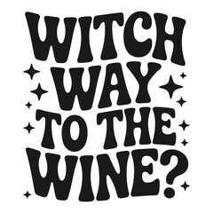 Witch way to the wine typography design with stars for halloween celebration and party invitation decor