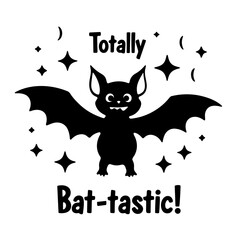A cartoon bat with wide wings surrounded by stars and the words totally bat tastic in black and white