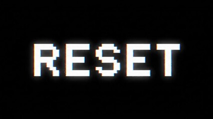 Pixelated RESET text with strong VCR distortion and digital noise effect on a black background. Perfect for system clearing and starting fresh concepts